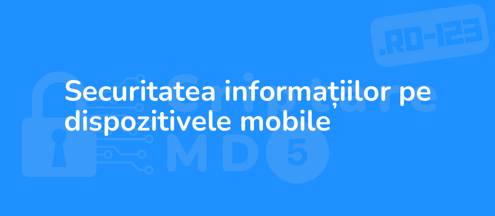the representative image for the title securitatea informatiilor pe dispozitivele mobile could be described as modern mobile devices with security lock symbol ensuring data protection and privacy minimalist design